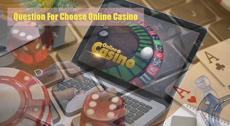12 Question Must Know When You Choose a Online Casino Playing