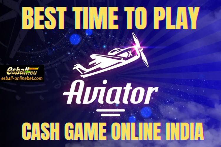 8 Best Time to Play Spribe Aviator Cash Game Online India