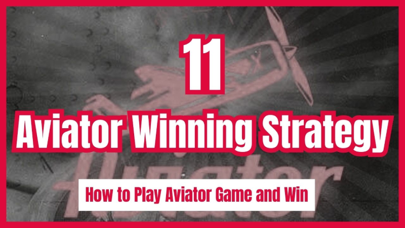 11 Aviator Winning Strategy: How to Play Aviator Game and Win