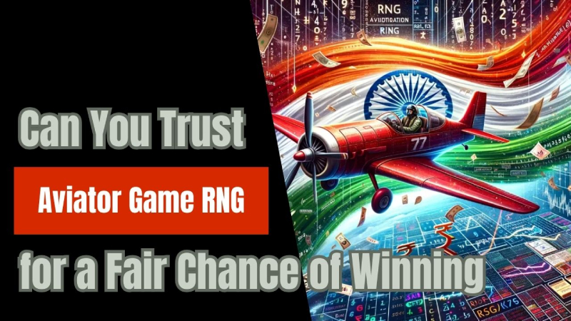 Can You Trust Aviator Game RNG for a Fair Chance of Winning