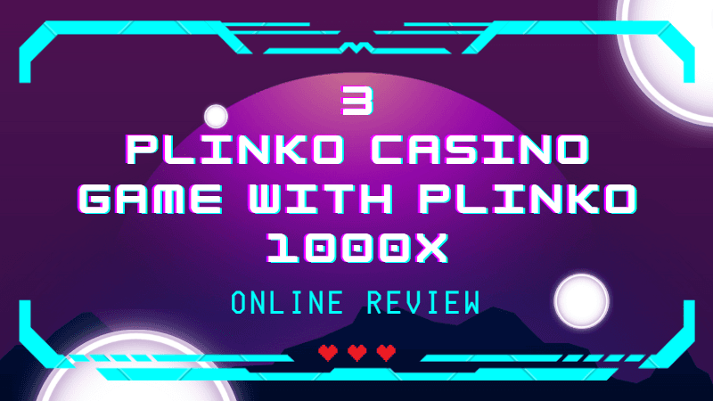 3 Plinko Casino Game With Plinko 1000X Online Review