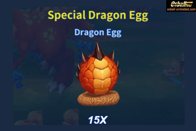 Special Dragon Egg: 15X Special Dragon Egg: 15X