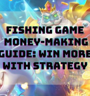 Fishing Game Money-Making Guide: Win More with Strategy