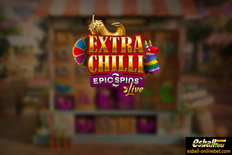 Extra Chilli Epic Spins Evolution, Extra Chilli Epic Spins Live