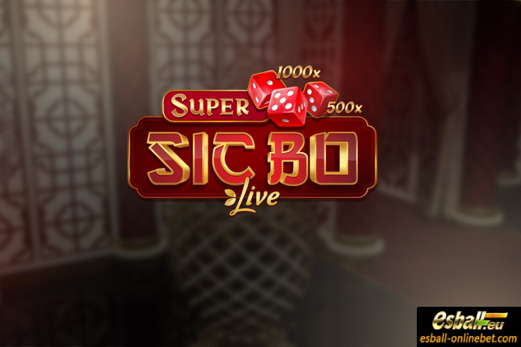 Super Sic Bo Live Evolution, Super Sic Bo Online Casino Game