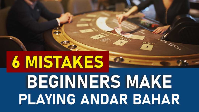 6 Beginner Mistakes in Andar Bahar You Should Never Make