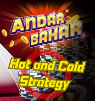 Andar Bahar Hot and Cold Strategy You Should Never Use