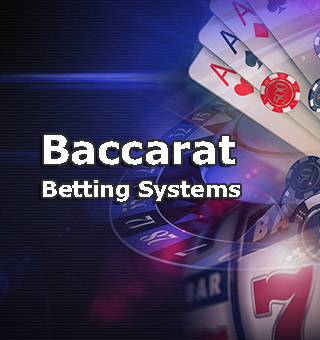 5 Baccarat Betting Systems Know To Increase Your Winning Chance