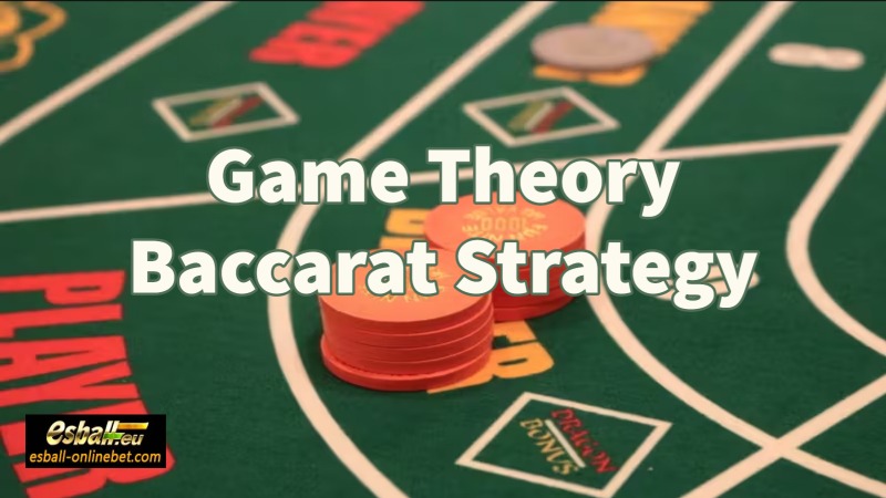 Game Theory Used On Baccarat Game to Increase Win Rate