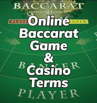 23 Online Baccarat Game and 30 Casino Terms