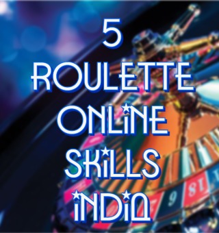 5 Roulette Online Skills to Conquer Online Roulette India