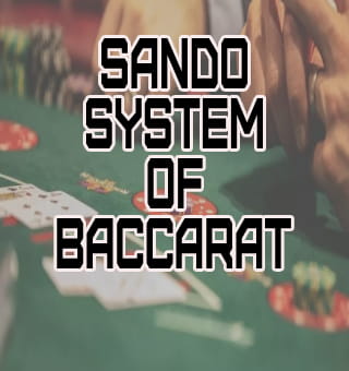 Sando System Of Baccarat: Increase The Win Rate Method