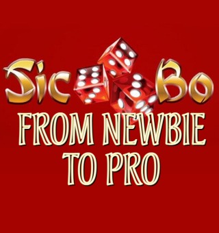 SicBo Betting Strategy: Advance From Newbies to Pros!