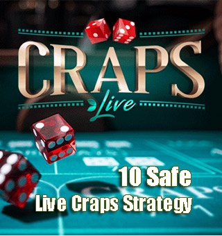 10 Safe Live Craps Strategy For Beginners Playing Casino Online