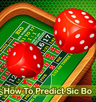 How To Predict Sic Bo Shaking Results And Betting With A Calculated