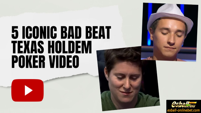 5 Iconic Bad Beat Texas Holdem Poker Video You Must Watch