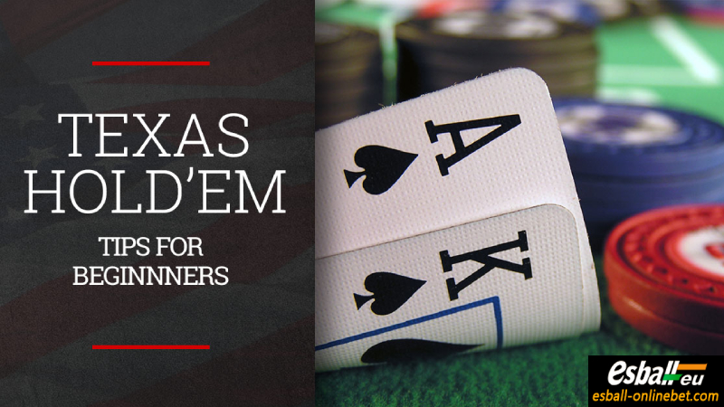 5 Starting Texas Hold'em Tips for Texas Hold'em Poker