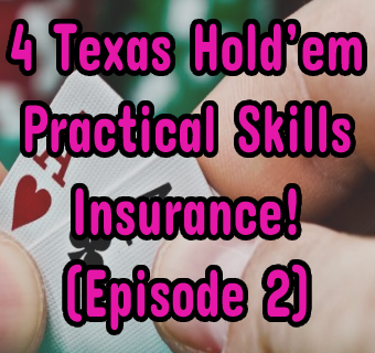 4 Texas Hold’em Practical Skills: Insurance!(Episode 2)