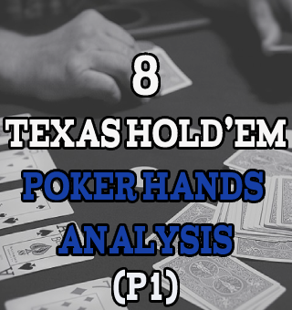 8 Texas Hold’em Poker Hands Analysis (P1): Overrated Hands
