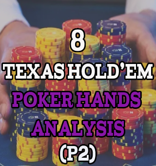8 Texas Hold’em Poker Hands Analysis (P2): Underrated Hand