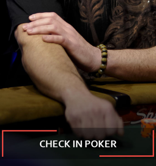 How check in poker Helps You Win the Pot? What is Check in Poker