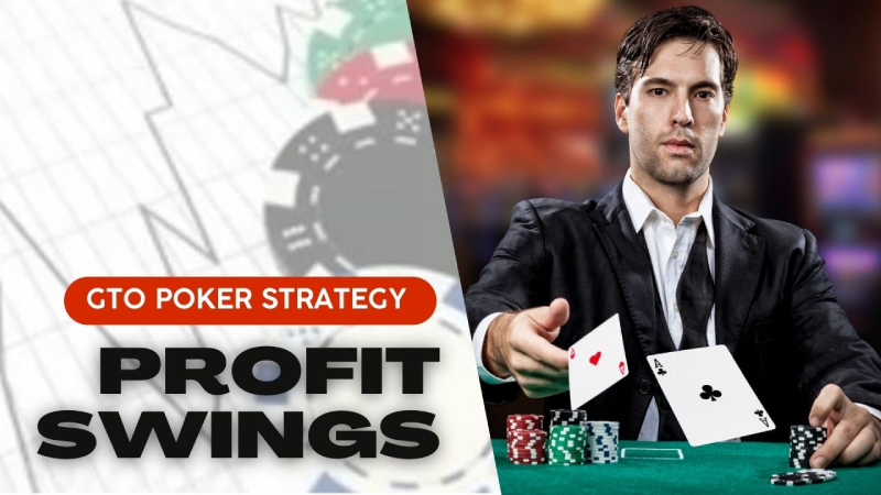 Learn Profit Swings in GTO Poker Strategy to Max Your Profit