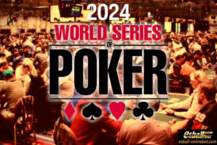 World Series of Poker WSOP Poker Tournaments 2024