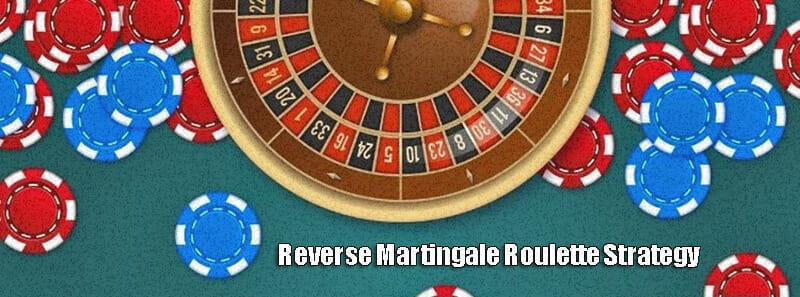 Reverse Martingale Roulette Strategy Reverse Martingale Roulette Strategy