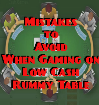 Mistakes To Avoid When Gaming On Low Cash Rummy Table