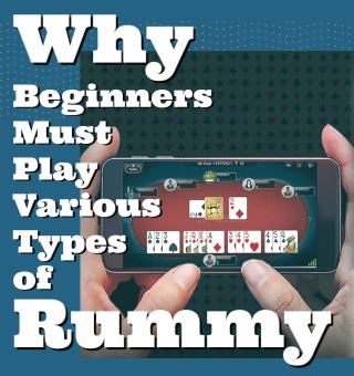 Why You Must Play Various Types Of Rummy As A Beginner