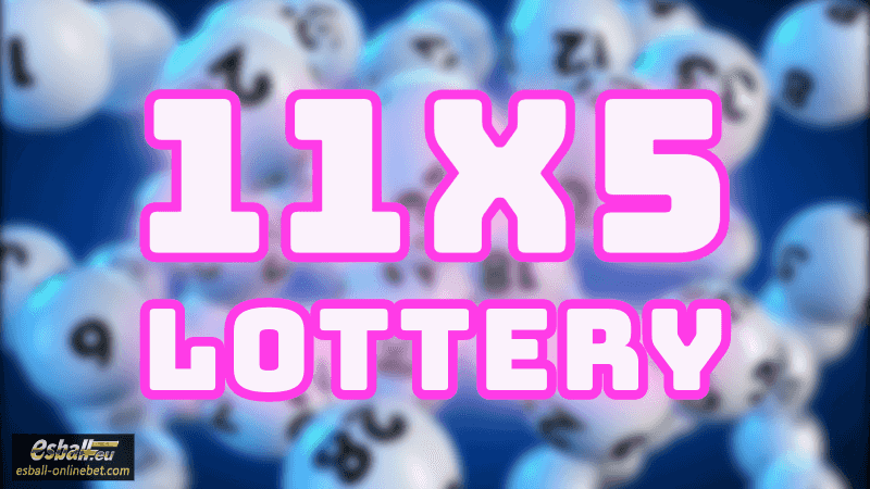 11x5 Lottery Online Bet, Faster Than Lottery Sambad