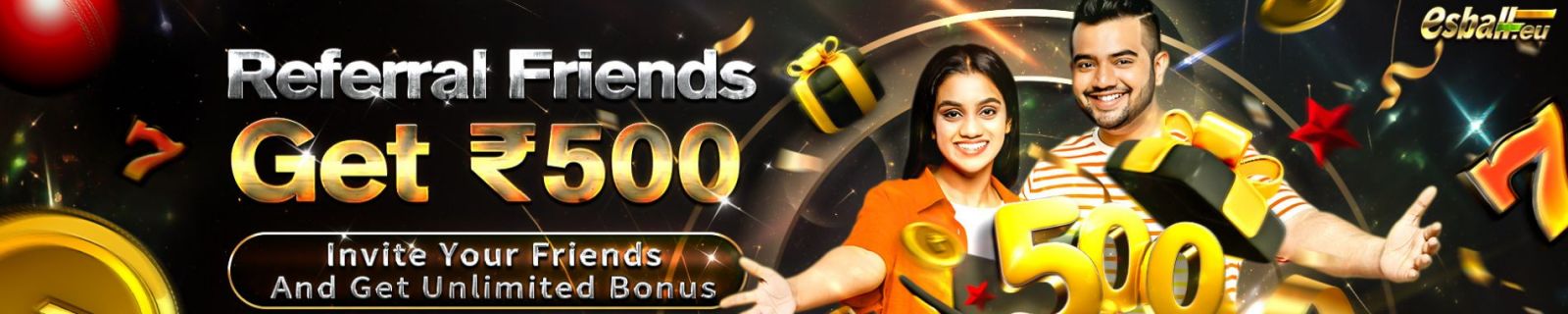 Casino Referral Bonus, Invite Friend Get ₹ 500 Each