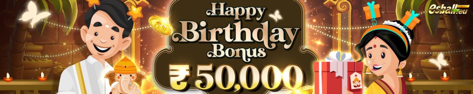 Esball Eu Birthday Bonus Casino Up to ₹50,000