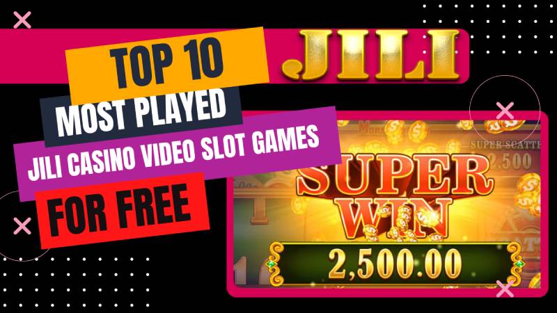 10 Most Played JILI Casino Video Slot Games, Play For Free