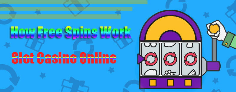 How Free Spins Work