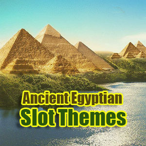 Ancient Egyptian Slot Themes
