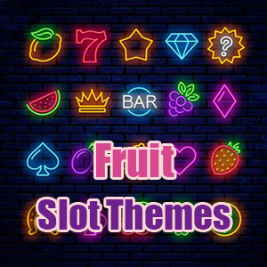 Fruit Slot Themes