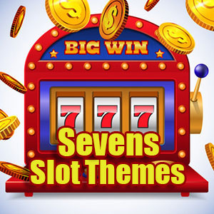 Sevens & 777 Slot Themes