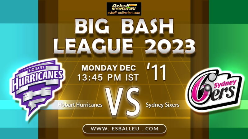 Sydney Sixers vs Hobart Hurricanes Prediction BBL 2023-24