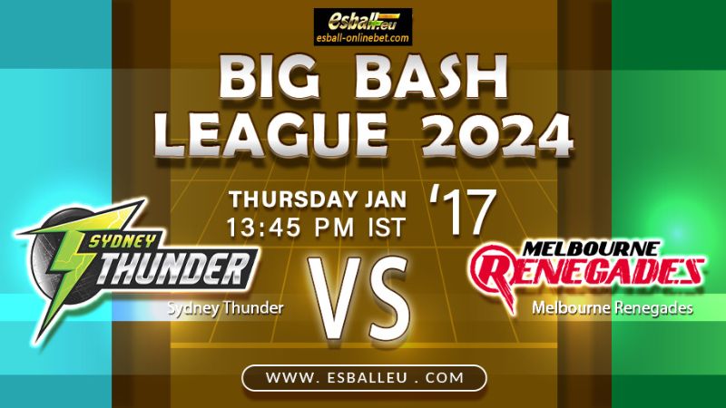 Thunder vs Renegades Prediction Big Bash League 2024/1/17