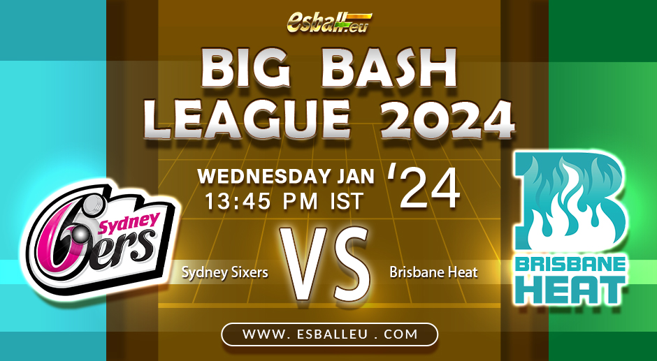 BBL Final 2024 Sydney Sixers vs Brisbane Heat, Who Wins?