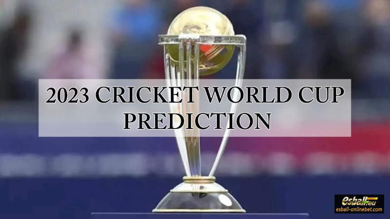 2023 Cricket World Cup Match Today Prediction & Schedule