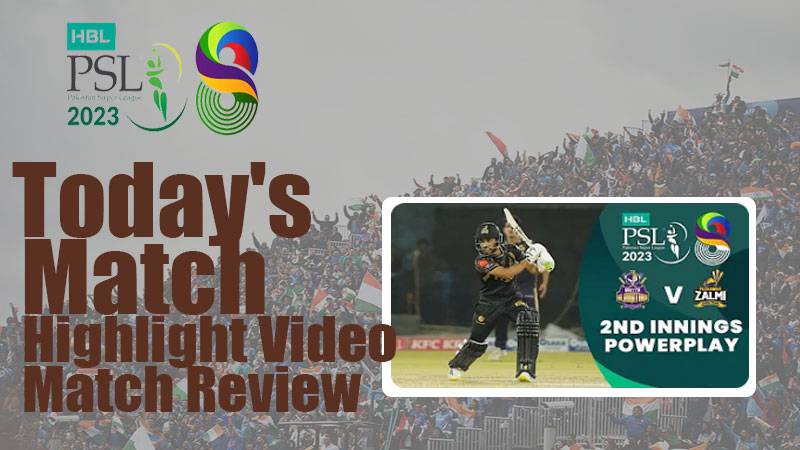 PSL 2023 Today's Match Highlight video And Review, PSL Cricket