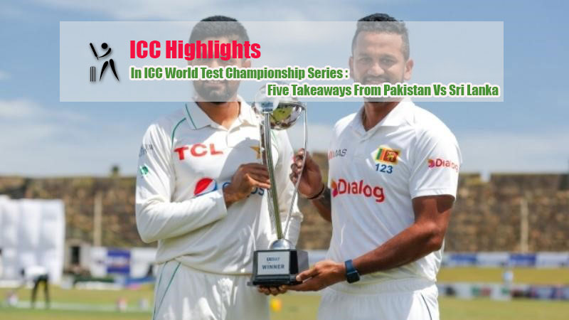 Pakistan Vs Sri Lanka In ICC World Test Championship Series