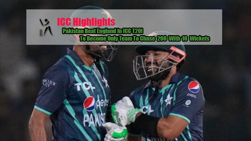Pakistan Beat England In ICC T20I To Become Only Team To Chase 200 With 10 Wickets