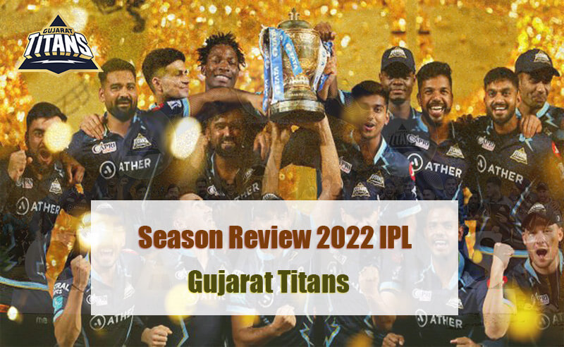 IPL 2022 Season Review: Unfancied  Gujarat Titans Defied The Odds To Secure Maiden IPL Trophy