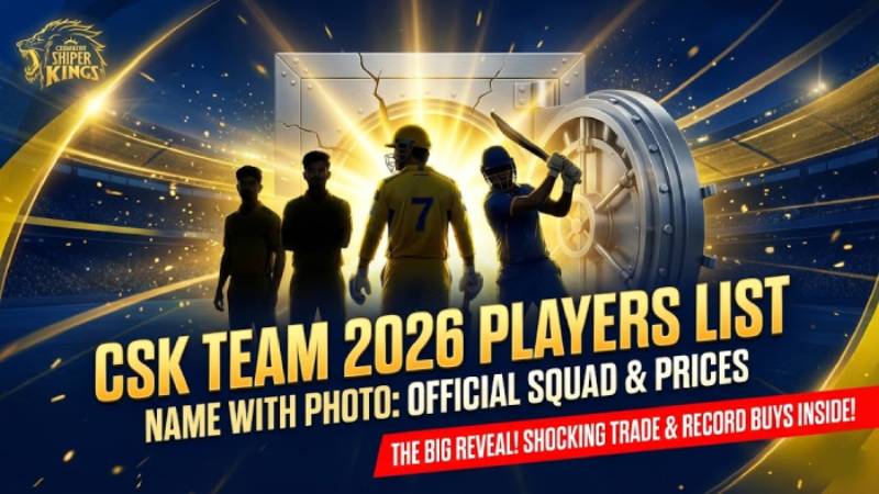 CSK Team 2026 Players List With Photo & Price