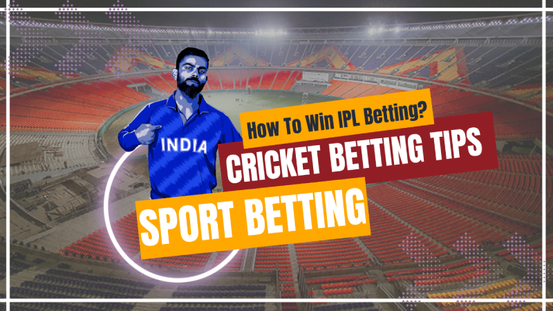 How To Win IPL Betting? All About Online Sport Cricket Betting Ti