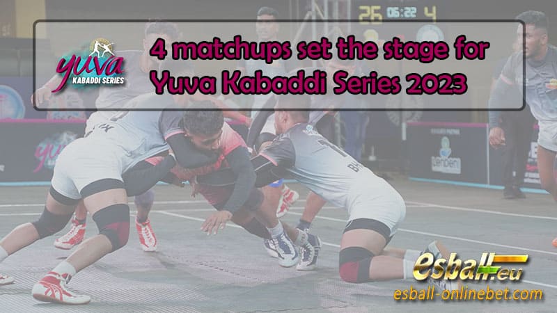 4 matchups set the stage for Yuva Kabaddi Series 2023