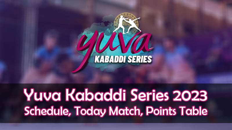 Yuva Kabaddi Series 2023 Schedule, Today Match, Points Table